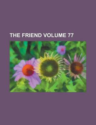 Book cover for The Friend Volume 77