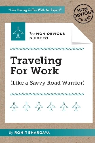 Cover of The Non-Obvious Guide to Traveling For Work
