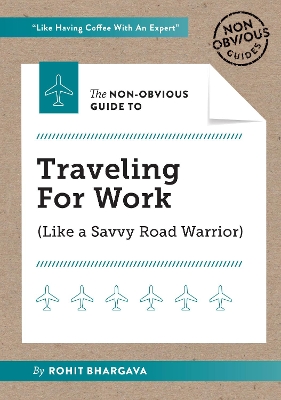 Book cover for The Non-Obvious Guide to Traveling For Work