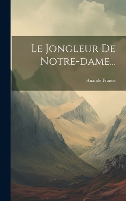 Book cover for Le Jongleur De Notre-dame...