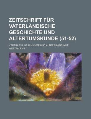 Book cover for Zeitschrift Fur Vaterlandische Geschichte Und Altertumskunde (51-52 )