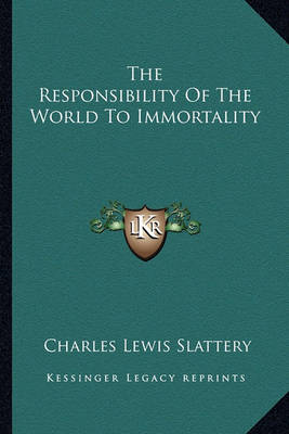 Book cover for The Responsibility of the World to Immortality