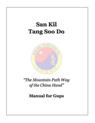 Cover of San Kil Tang Soo Do Manual For Gup