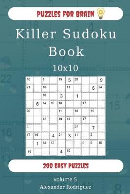 Cover of Puzzles for Brain - Killer Sudoku Book 200 Easy Puzzles 10x10 (volume 5)