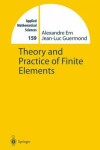 Book cover for Theory and Practice of Finite Elements