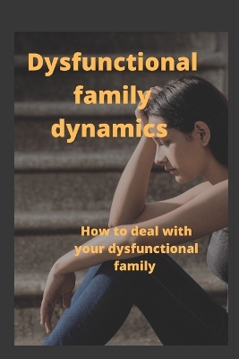 Book cover for Dysfunctional Family Dynamics