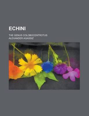 Book cover for Echini; The Genus Colobocentrotus