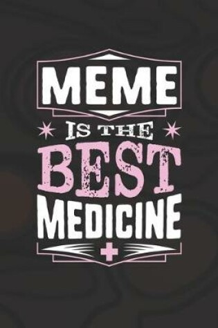 Cover of Meme Is The Best Medicine