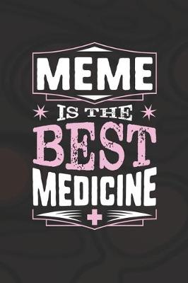 Book cover for Meme Is The Best Medicine