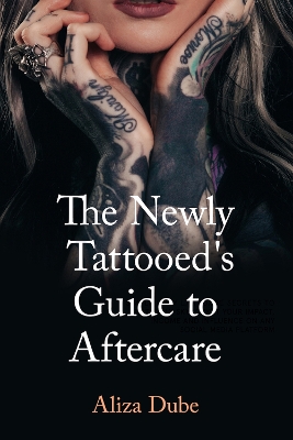 Book cover for The Newly Tattooed's Guide to Aftercare