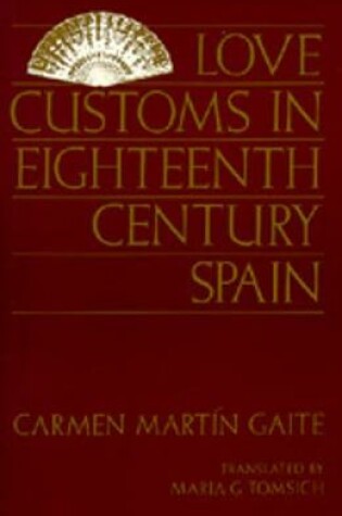 Cover of Love Customs in Eighteenth-Century Spain