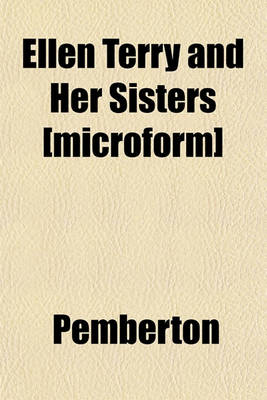 Book cover for Ellen Terry and Her Sisters [Microform]