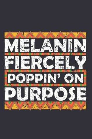 Cover of Melanin Fiercely Poppin' On Purpose