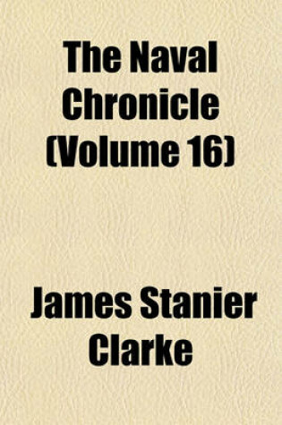 Cover of The Naval Chronicle (Volume 16)