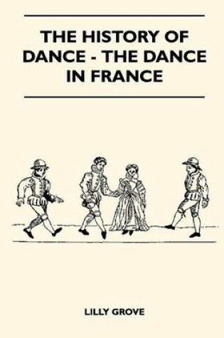 Cover of The History Of Dance - The Dance In France