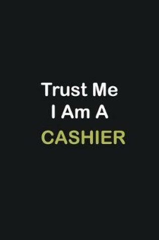 Cover of Trust Me I Am A Cashier