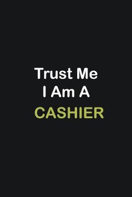 Book cover for Trust Me I Am A Cashier