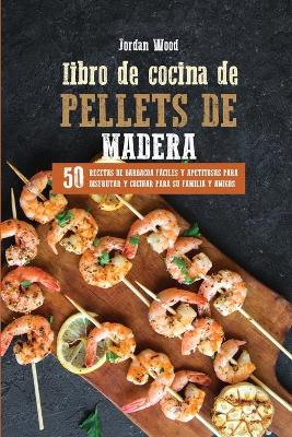 Book cover for Libro de Cocina de Pellets de Madera