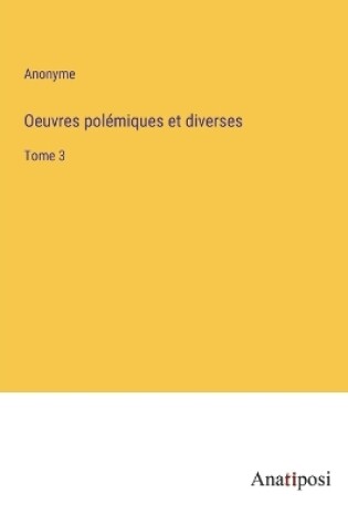 Cover of Oeuvres polémiques et diverses