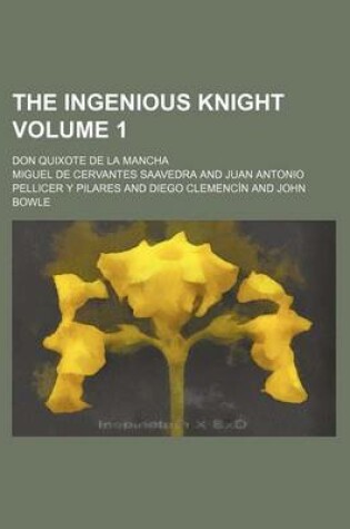 Cover of The Ingenious Knight Volume 1; Don Quixote de La Mancha