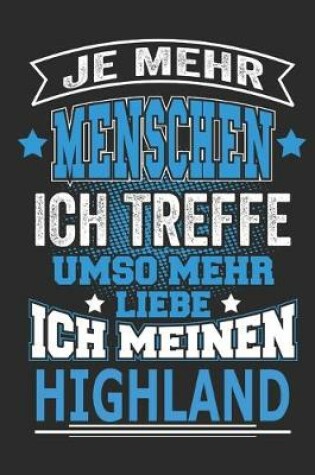 Cover of Je mehr Menschen ich treffe umso mehr liebe ich meinen Highland