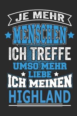 Book cover for Je mehr Menschen ich treffe umso mehr liebe ich meinen Highland