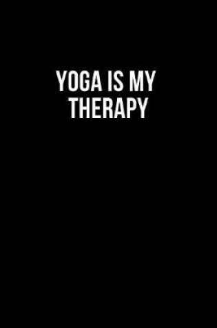 Cover of Yoga is my Therapy