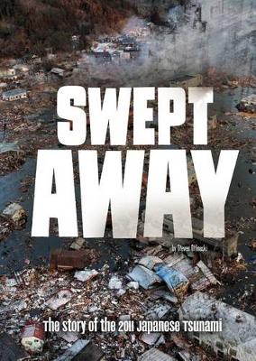 Book cover for Swept Away: The Story of the 2011 Japanese Tsunami