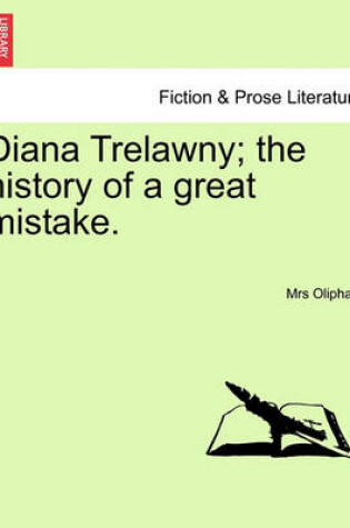 Cover of Diana Trelawny; The History of a Great Mistake. Vol. II.