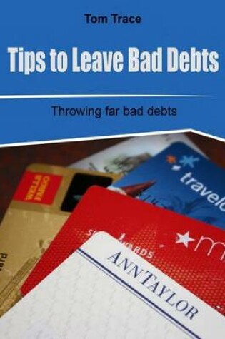 Cover of Tips to Leave Bad Debts