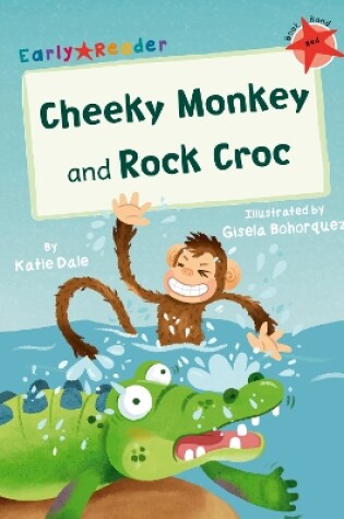 Cover of Cheeky Monkey and Rock Croc