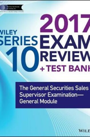 Cover of Wiley FINRA Series 10 Exam Review 2017
