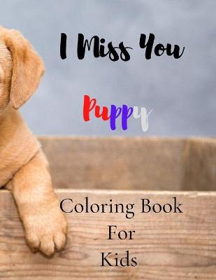 Book cover for I Miss You Puppy Coloring Book For Kids