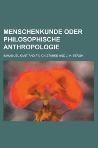 Cover of Menschenkunde Oder Philosophische Anthropologie