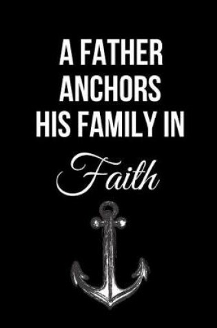 Cover of A Father Anchors His Family in Faith