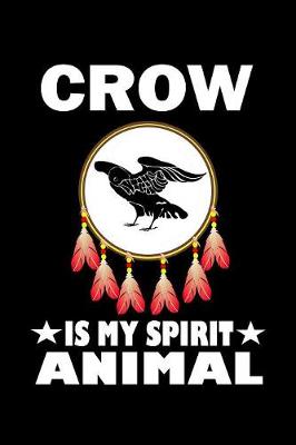 Book cover for Crow Is My Spirit Animal