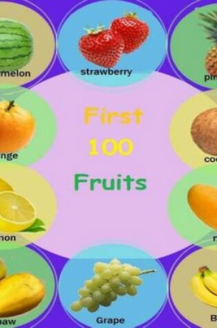 Cover of First 100 Fruits