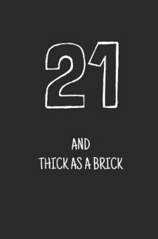 Cover of 21 and thick as a brick