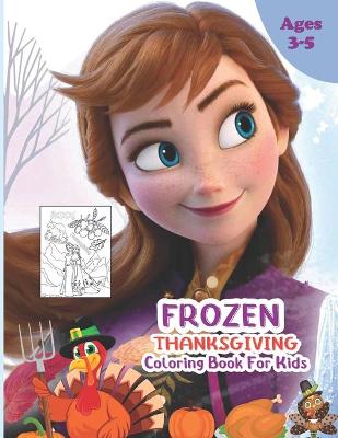 Book cover for Frozen Thanksgiving Coloring Book For Kids Ages 3-5