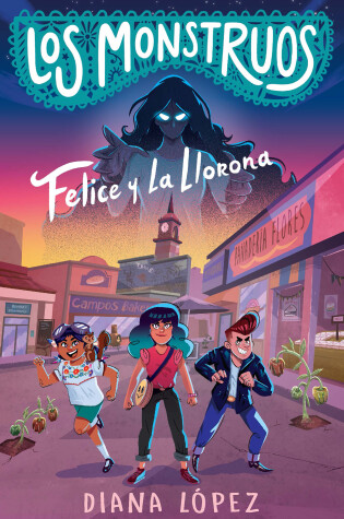 Cover of Felice y La Llorona / Felice and the Wailing Woman