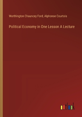 Book cover for Political Economy in One Lesson A Lecture