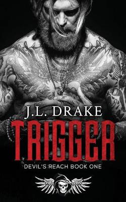 Trigger by J L Drake