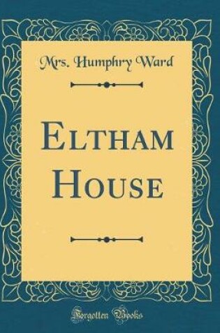 Cover of Eltham House (Classic Reprint)