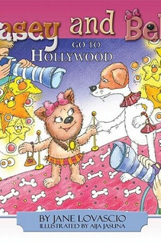 Cover of Casey and Bella Go to Hollywood