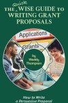 Book cover for The Quick Wise Guide to Writing Grant Proposals