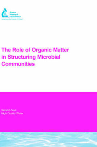 Cover of The Role of Organic Matter in Structuring Microbial Communities
