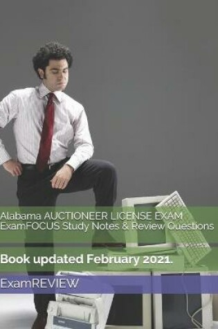Cover of Alabama AUCTIONEER LICENSE EXAM ExamFOCUS Study Notes & Review Questions