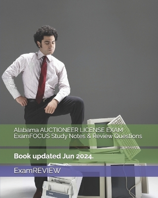 Book cover for Alabama AUCTIONEER LICENSE EXAM ExamFOCUS Study Notes & Review Questions