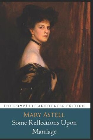 Cover of Some Reflections Upon Marriage Annotated Classic Edition