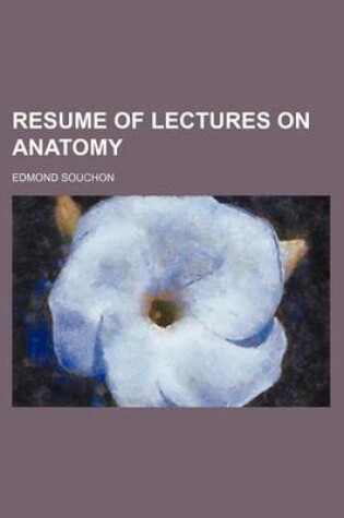 Cover of Resume of Lectures on Anatomy